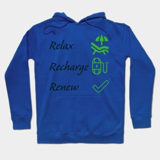 Relax, recharge, renew Hoodie